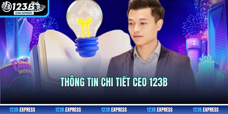 Thông tin chi tiết CEO 123B